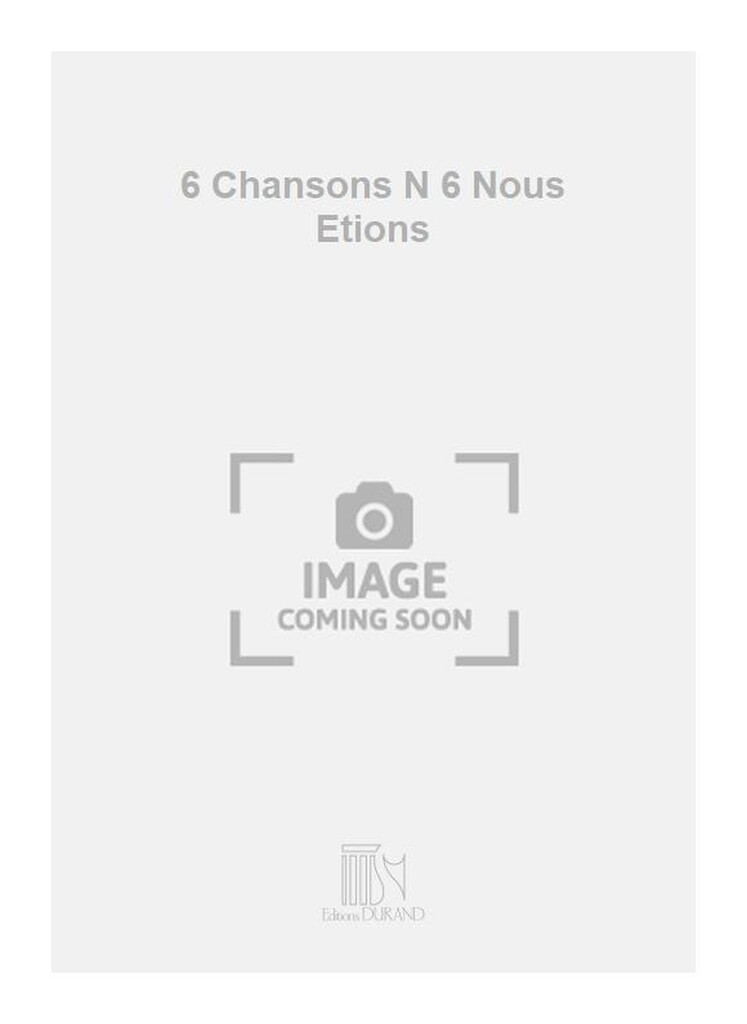6 Chansons N 6 Nous Etions